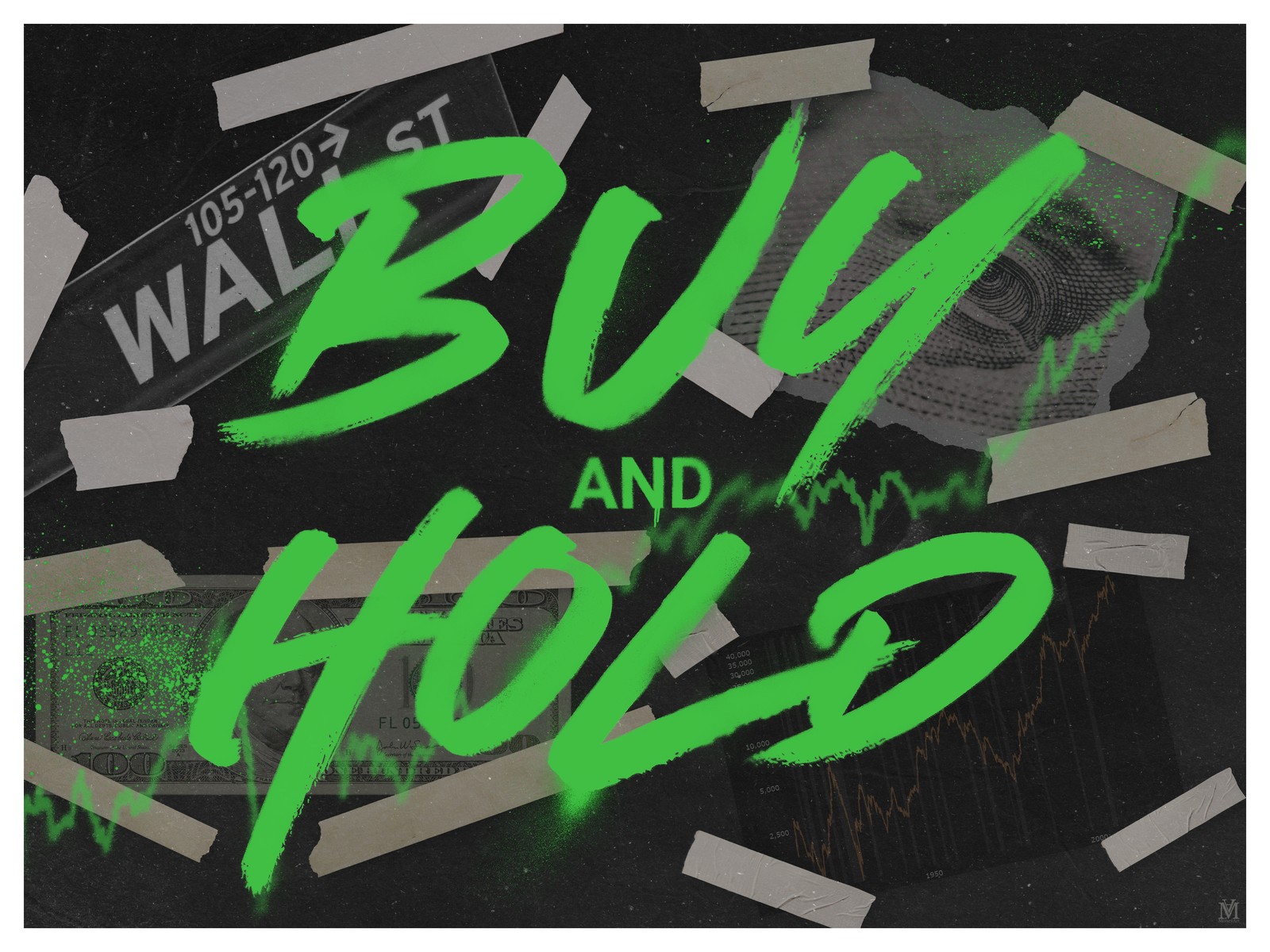 Originalmotiv Buy and Hold: grüner Graffiti-Schriftzug über einer Collage mit Wall-Street-Schild, Dollarscheinen und Klebeband